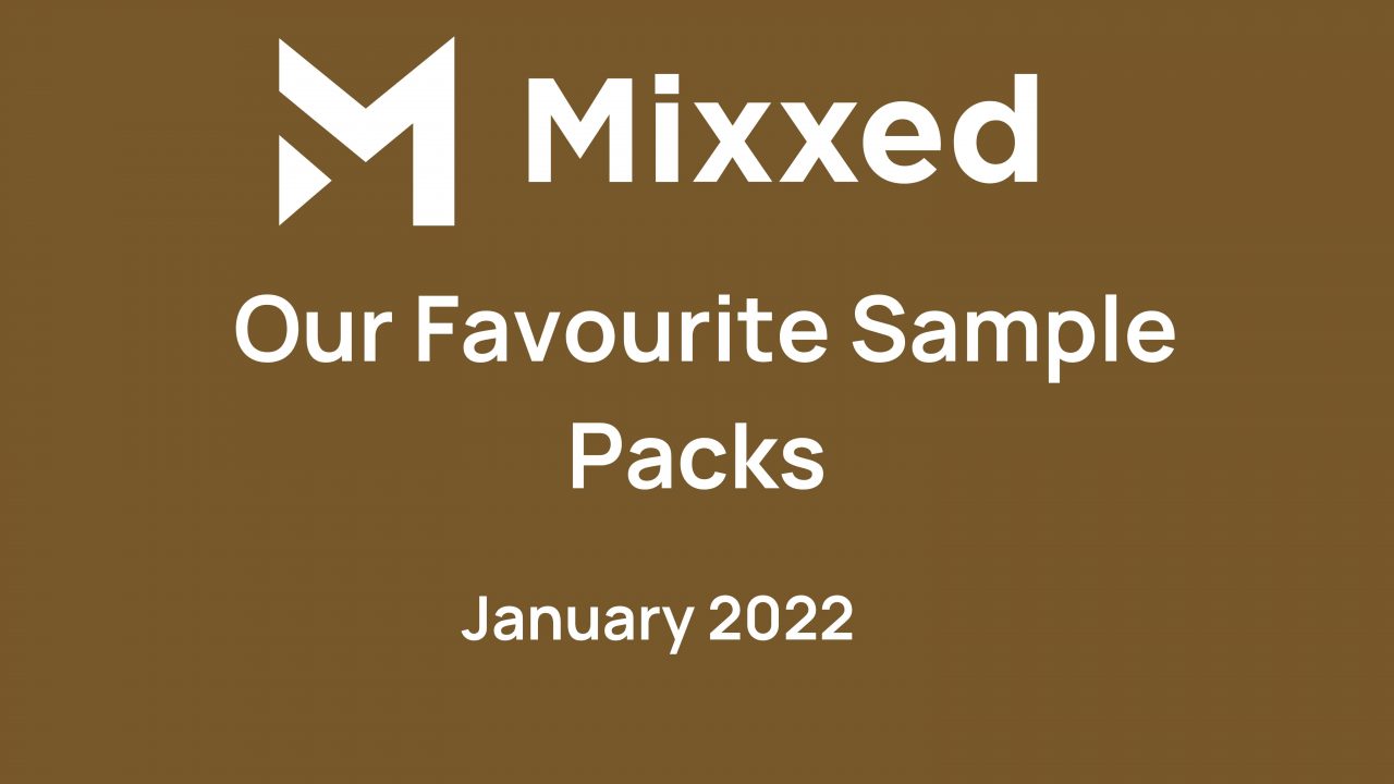 Mixxed Picks: Our Favourite 10 Sample Packs of January 2022